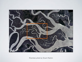 Riverbed, photo by Stuart Rankin
 