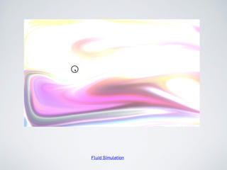 Fluid Simulation
 
