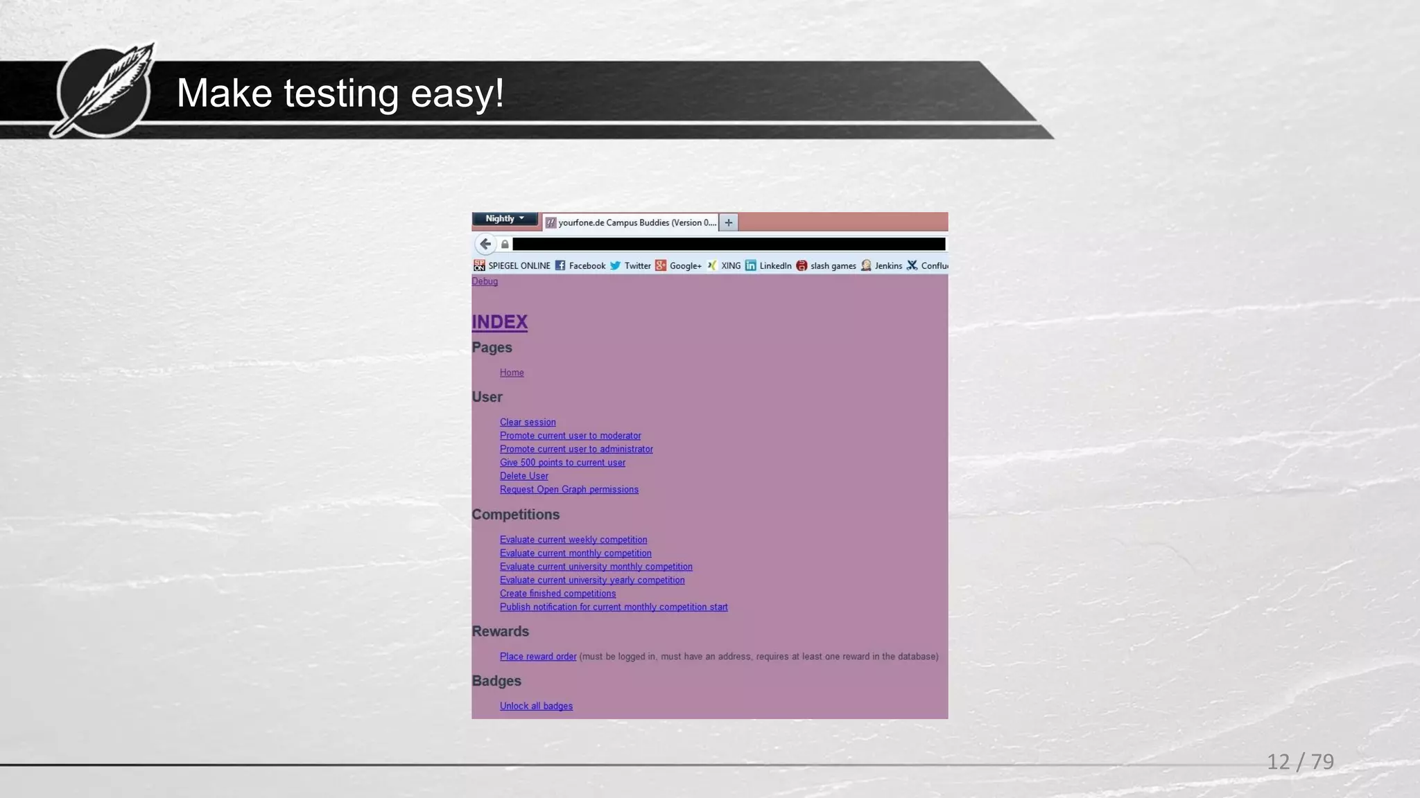 Make testing easy!
12 / 79
 