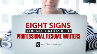 Eight Signs You Need a Certified Professional Resume Writer