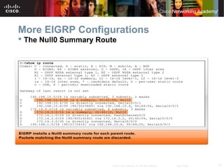 51© 2007 Cisco Systems, Inc. All rights reserved. Cisco Public
More EIGRP Configurations
 The Null0 Summary Route
 