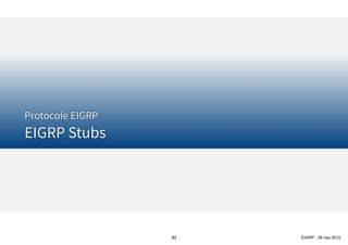 Thomas Moegli
Configuration sur West
EIGRP et réseaux WAN
EIGRP et Frame-Relay
83
! Configuration des interfaces Loopback
West(config)# int Lo1
West(config-if)# ip add 10.3.1.1 255.255.255.0
West(config)# int Lo2
West(config-if)# ip add 10.3.2.1 255.255.255.0
West(config)# int Lo3
West(config-if)# ip add 10.3.3.1 255.255.255.0
! Configuration de l’interface série (création des sous-interfaces)
West(config)# int S0/1
West(config-if)# no shutdown
West(config-if)# encapsulation frame-relay
West(config)# int S0/1.301 point-to-point ! Création d’une sous-interface (mode Point-to-Point)
West(config-subif)# ip add 10.1.103.2 255.255.255.252
West(config-subif)# frame-relay interface-dlci 301 ! Identifiant DLCI
 