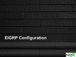 EIGRP Configuration
 