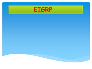 EIGRP
 