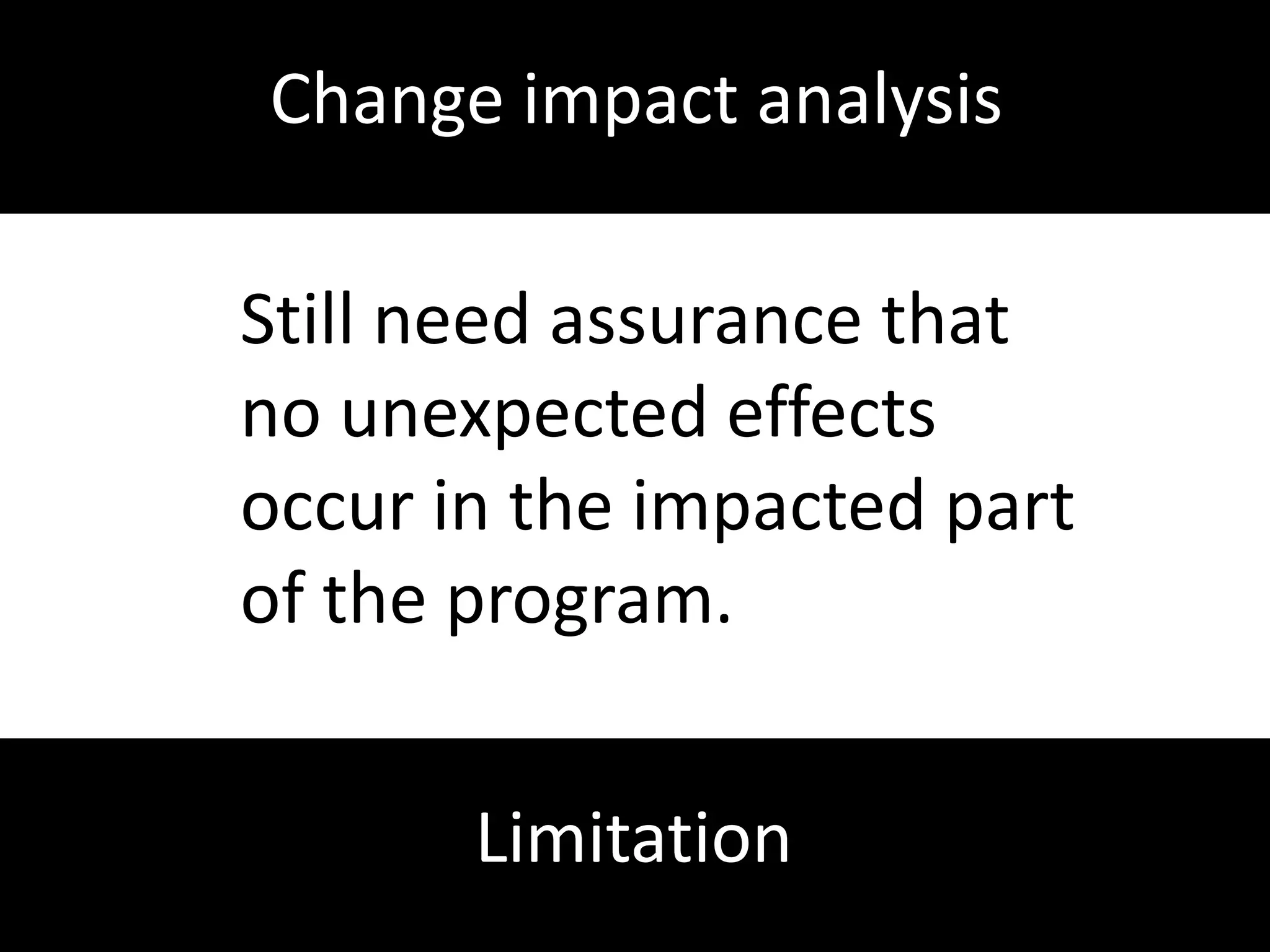 Program slicingDeletesstatementswhichcannot lead to the eventual state.Backward conditioning