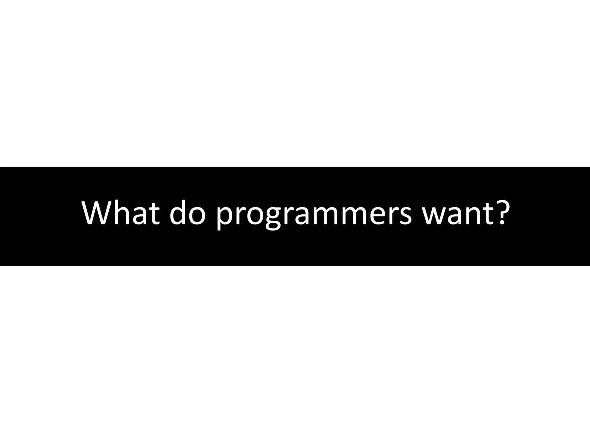 What do programmers want?
