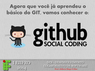 Agora que você já aprendeu o básico do GIT, vamos conhecer o:  
