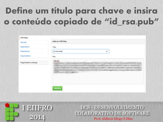 Define um título para chave e insira o conteúdo copiado de “id_rsa.pub”  