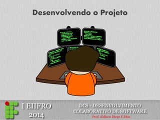 Desenvolvendo o Projeto  