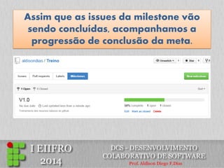 Assim que as issues da milestone vão sendo concluídas, acompanhamos a progressão de conclusão da meta.  