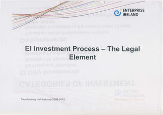 -1
-.2.i
=
:=----. dflffilll'"
El InvestmentProcess- TheLegal
Element
v
TransforminglrishIndunry2008-2010
 