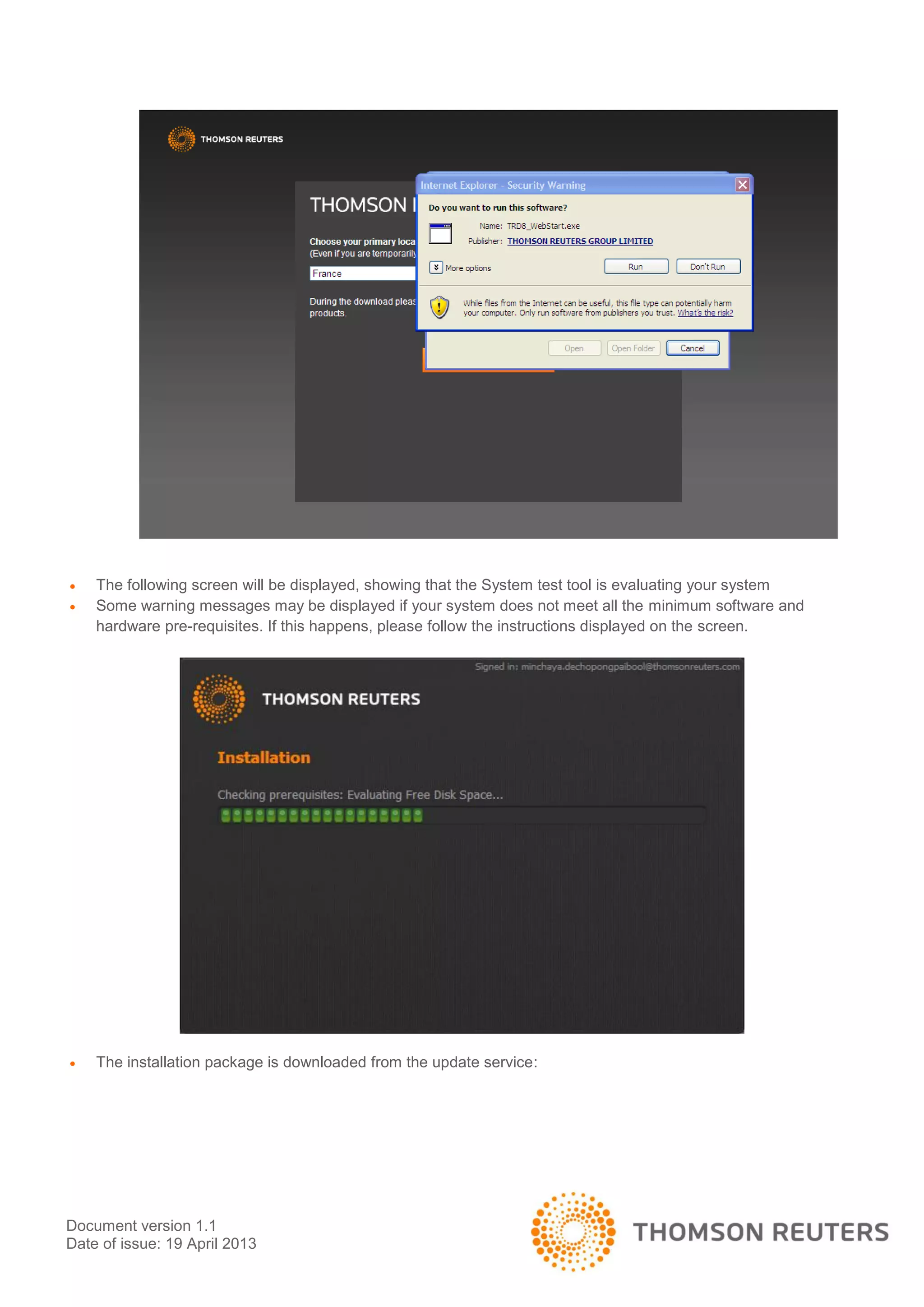 Document version 1.1
Date of issue: 19 April 2013
 The following screen will be displayed, showing that the System test tool is evaluating your system
 Some warning messages may be displayed if your system does not meet all the minimum software and
hardware pre-requisites. If this happens, please follow the instructions displayed on the screen.
 The installation package is downloaded from the update service:
 