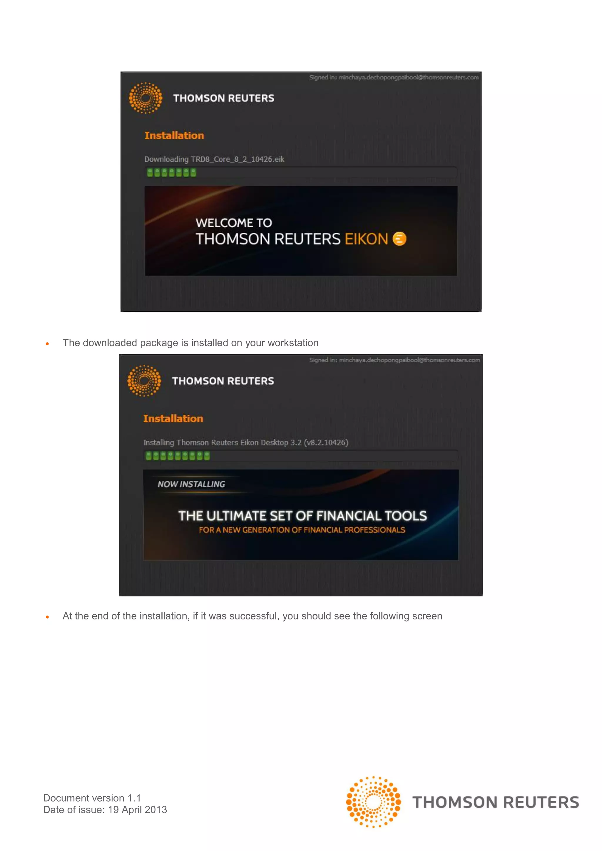 Document version 1.1
Date of issue: 19 April 2013
 The downloaded package is installed on your workstation
 At the end of the installation, if it was successful, you should see the following screen
 