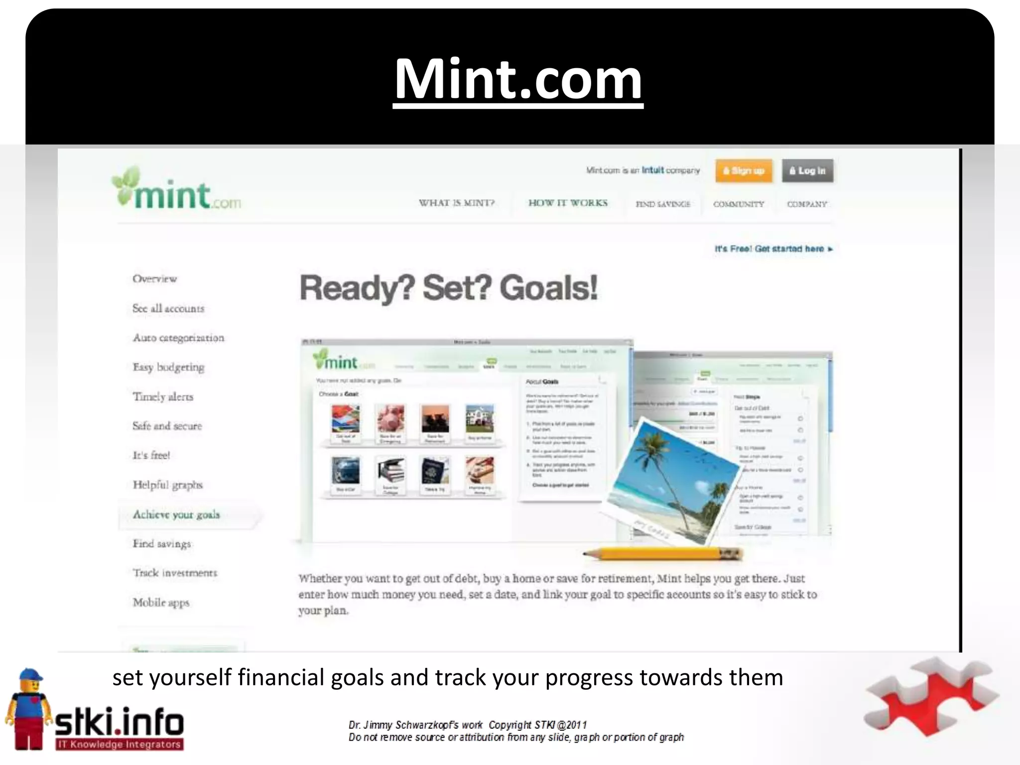 Mint.com




                                      `




set yourself financial goals and track your progress towards them
 