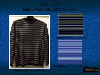 Style:  2225 Merino Wool Striped Crew Neck Dark Navy  with Spruce/Silver Black  with Charcoal/Silver Royal Blue  with Blue Heather/Oat 