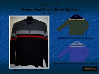 Style:  2226 Merino Wool Chest Stripe Zip Polo with side vests Black  with Charcoal/Silver/Red Spruce  with Dark Navy/Silver/Gold Royal Blue  with Blue Heather/Dark Navy/Oat 