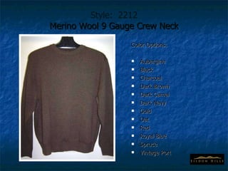 Style:  2212 Merino Wool 9 Gauge Crew Neck Color Options: Aubergine Black Charcoal Dark Brown Dark Camel Dark Navy Gold Oat Red Royal Blue Spruce Vintage Port 