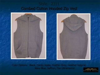 Style:  2311 Combed Cotton Hooded Zip Vest Color Options:  Black, Candy Apple, Feather Grey, Heather Natural,  Navy Blue, Saffron, Tan Ultramarine 
