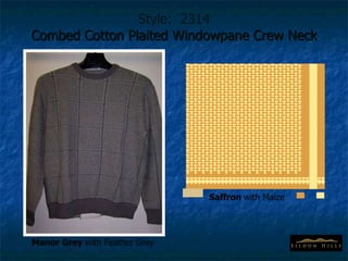 Style:  2314 Combed Cotton Plaited Windowpane Crew Neck Manor Grey  with Feather Grey Saffron  with Maize 
