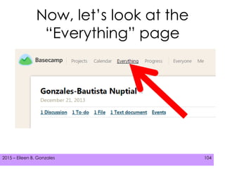2015 – Eileen B. Gonzales 1042015 – Eileen B. Gonzales 104
Now, let’s look at the
“Everything” page
 