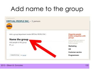 2015 – Eileen B. Gonzales 133
Add name to the group
 