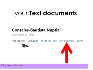 2015 – Eileen B. Gonzales 322015 – Eileen B. Gonzales 32
your Text documents
 