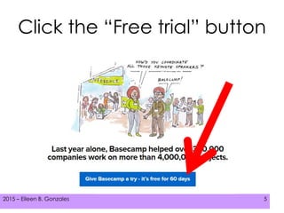 2015 – Eileen B. Gonzales 52015 – Eileen B. Gonzales 52015 – Eileen B. Gonzales 5
Click the “Free trial” button
 