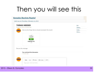 2015 – Eileen B. Gonzales 552015 – Eileen B. Gonzales 55
Then you will see this
 