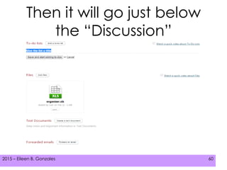 2015 – Eileen B. Gonzales 602015 – Eileen B. Gonzales 60
Then it will go just below
the “Discussion”
 