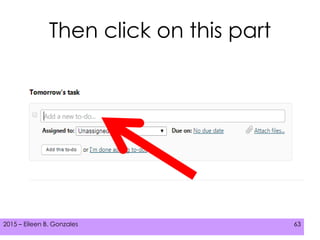 2015 – Eileen B. Gonzales 632015 – Eileen B. Gonzales 63
Then click on this part
 