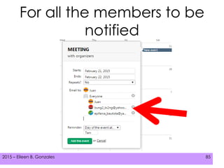 2015 – Eileen B. Gonzales 85
For all the members to be
notified
 