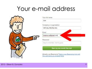 2015 – Eileen B. Gonzales 92015 – Eileen B. Gonzales 92015 – Eileen B. Gonzales 9
Your e-mail address
 