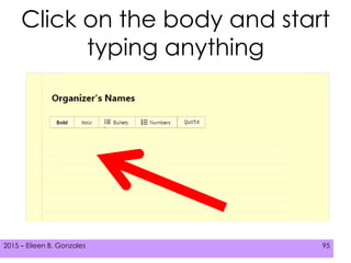 2015 – Eileen B. Gonzales 952015 – Eileen B. Gonzales 95
Click on the body and start
typing anything
 