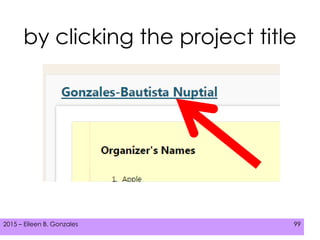 2015 – Eileen B. Gonzales 992015 – Eileen B. Gonzales 99
by clicking the project title
 