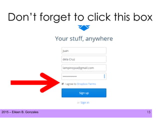 2015 – Eileen B. Gonzales 15
Don’t forget to click this box
 