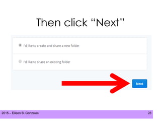 2015 – Eileen B. Gonzales 28
Then click “Next”
 