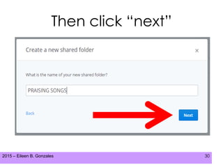 2015 – Eileen B. Gonzales 30
Then click “next”
 