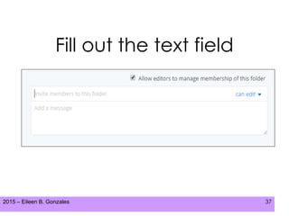 2015 – Eileen B. Gonzales 37
Fill out the text field
 