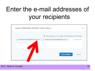 2015 – Eileen B. Gonzales 38
Enter the e-mail addresses of
your recipients
 
