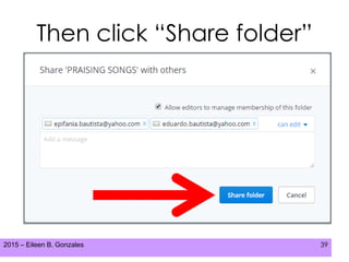 2015 – Eileen B. Gonzales 39
Then click “Share folder”
 