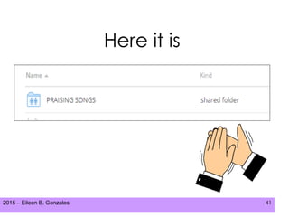 2015 – Eileen B. Gonzales 41
Here it is
 