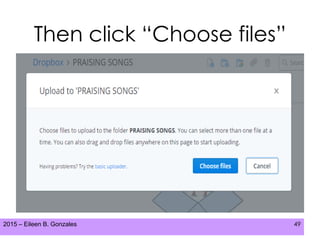 2015 – Eileen B. Gonzales 49
Then click “Choose files”
 