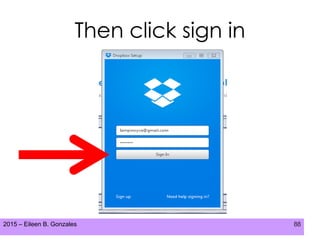 2015 – Eileen B. Gonzales 88
Then click sign in
 