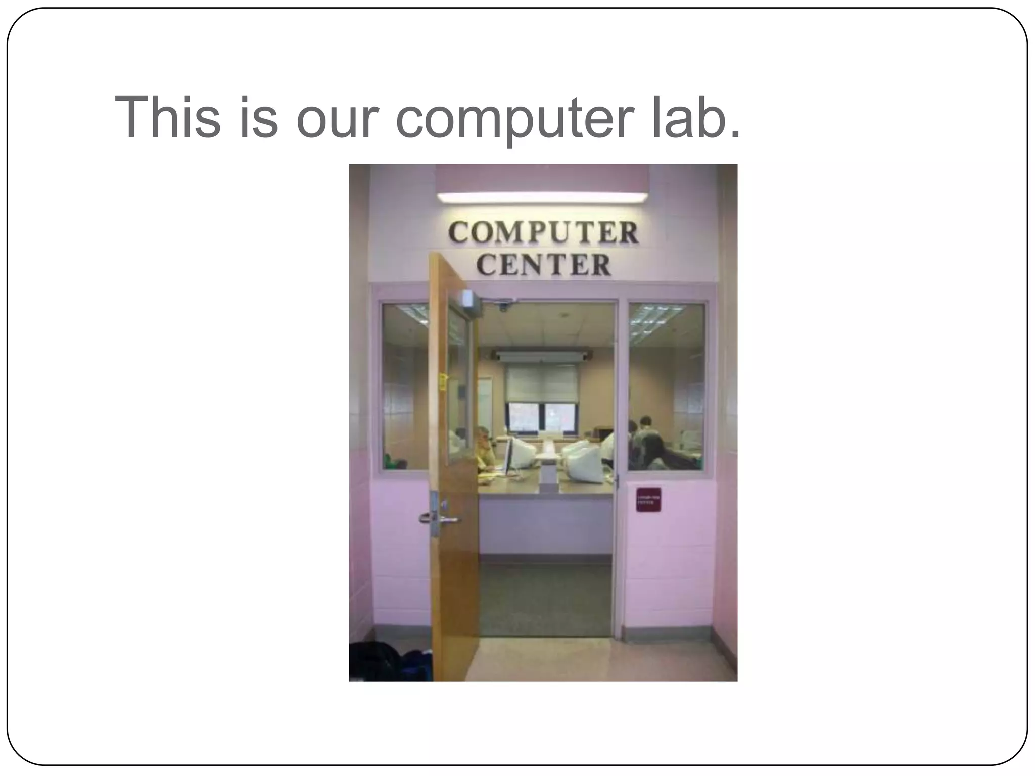 Eileen our computer lab powerpoint | PPT | Free Download