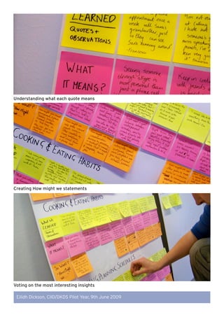 Understanding what each quote means




Creating How might we statements




Voting on the most interesting insights

 Eil...
