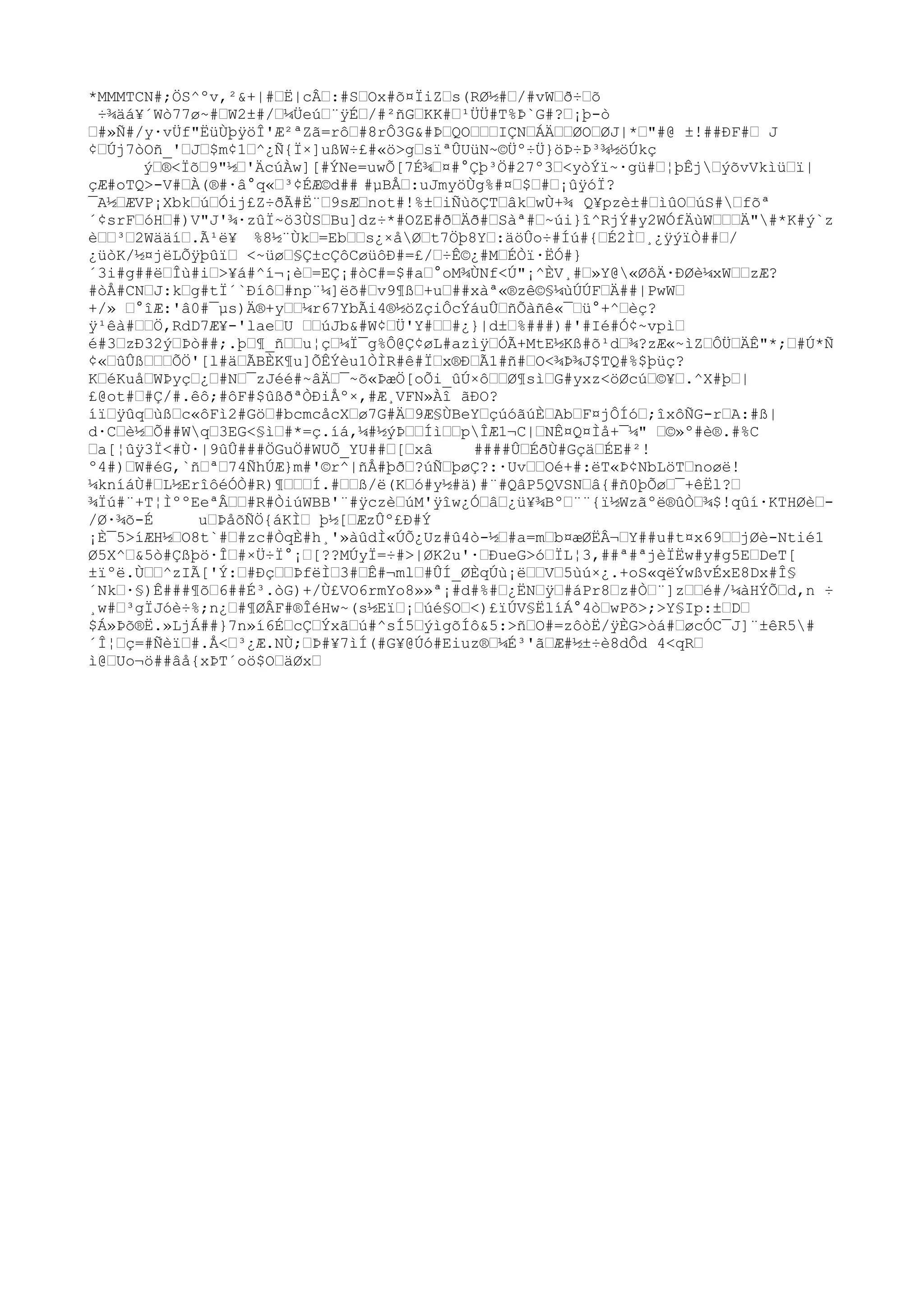 *MMMTCN#;ÖS^ºv,²&+|#ŽË|cÂŽ:#SŽOx#õ¤ÏiZŽs(RØ½#Ž/#vWŽð
÷Žõ
÷¾äá¥´Wò77ø~#ŽW2±#/Ž¼ÜeúŽ¨ÿÉŽ/#²ñGŽKK#Ž¹ÜÜ#T%Þ`G#?Ž¡þ-ò
Ž#»Ñ#/y·vÜf"ËüÙþÿöÎ'Æ²ªZã=rôŽ#8rÔ3G&#ÞŽQOŽŽŽIÇNŽÁÄŽŽØOŽØJ|*Ž"#@ ±!##ÐF#Ž J
¢ŽÚj7òOñ_'ŽJŽ$m¢1Ž^¿Ñ{Ï×]ußW÷£#«ö>gŽsïªÛU
üN~©Üº÷Ü}öÞ÷Þ³¾½öÚkç
ýŽ®<ÏõŽ9"½Ž'ÄcúÀw][#ÝNe=uwÕ[7É¾Ž¤#°Çþ³Ö#27º3Ž<yòÝï~·gü#Ž¦þÊjŽýõvVkìüŽï|
çÆ#oTQ>-V#ŽÀ(®#·â°q«Ž³¢ÉÆ©d## #µBÅŽ:uJmyöÙg%#¤Ž$Ž#Ž¡ûÿóÏ?
¯A½ŽÆVP¡XbkŽúŽÓij£Z÷ð
Ã#Ë¨Ž9sÆŽnot#!%±ŽiÑùõÇTŽâkŽwÙ+¾ Q¥pzè±#ŽìûOŽúS#Žfõª
´¢srFŽóHŽ#)V"J'¾·zûÏ~ö3ÙSŽBu]dz÷*#OZE#ð
ŽÄð
#ŽSàª#Ž~úi}î^RjÝ#y2WÓfÄùWŽŽŽÄ"#*K#ý`z
èŽŽ³Ž2WääíŽ.Ã¹ë¥ %8½¨ÙkŽ=EbŽŽs¿×åØŽt7Öþ8YŽ:äöÛo÷#Íú#{ŽÉ2ÌŽ¸¿ÿýïÒ##Ž/
¿üòK/½¤jëLÕÿþûïŽ <~üøŽ§Ç±cÇôCøüôÐ#=£/Ž÷Ê©¿#MŽÉÒï·ËÓ#}
´3i#g##ëŽÎù#iŽ>¥á#^í¬¡èŽ=EÇ¡#òC#=$#aŽ°oM¾ÙNf<Ú"¡^ÈV¸#Ž»Y@«ØôÄ·ÐØè¼xWŽŽzÆ?
#òÅ#CNŽJ:kŽg#tÏ´`ÐíôŽ#np¨¼]ëõ#Žv9¶ßŽ+uŽ##xàª«®zê©§¼ùÚÚFŽÄ##|PwWŽ
+/» Ž°îÆ:'â0#¯µs)Ä®+yŽŽ¼r67YbÃi4®½öZçiÔcÝáuÛŽñÕàñê«¯Žü°+^Žèç?
ÿ¹êà#ŽŽÖ,RdD7Æ¥-'laeŽU
 ŽŽúJb&#W¢ŽÜ'Y#ŽŽ#¿}|d±Ž%###)#'#Ié#Ó¢~vpìŽ
é#3ŽzÐ32ýŽÞò##;.þŽ¶_ñŽŽu¦çŽ¼Ï¯g%Ô@Ç¢øL#azìÿŽÓÃ+MtE½Kß#õ¹dŽ¾?zÆ«~ìZŽÔÜŽÄÊ"*;Ž#Ú*Ñ
¢«ŽûÛßŽŽŽÕÖ'[l#äŽÃBÈK¶u]ÕÊÝèu1ÒÌR#ê#ÏŽx®ÐŽÃ1#ñ#ŽO<¾Þ¾J$TQ#%$þüç?
KŽéKuåŽWÞyçŽ¿Ž#NŽ¯zJéé#~âÄŽ¯~õ«ÞæÖ[oÕi_ûÚ×ôŽŽØ¶sìŽG#yxz<öØcúŽ©¥Ž.^X#þŽ|
£@ot#Ž#Ç/#.êô;#ôF#$ûßð
ªÒÐiÅº×,#Æ¸VFN»Àî ãÐO?
íïŽÿûqŽùßŽc«ôFì2#GöŽ#bcmcåcXŽø7G#ÄŽ9Æ§ÙBeYŽçúóãúÈŽAbŽF¤jÔÍóŽ;îxôÑG-rŽA:#ß|
d·CŽè½ŽÕ##WqŽ3EG<§ìŽ#*=ç.íá,¼#½ýÞŽŽÍìŽŽpÎÆ1¬C|ŽNÊ¤Q¤Ìå+¯¼" Ž©»º#è®.#%C
Ža[¦ûÿ3Ï<#Ù·|9ûÛ###ÖGuÖ#WU
Õ_YU
##Ž[Žxâ ####ÛŽÉð
Ù#GçäŽÉE#²!
º4#)ŽW#éG,`ñŽªŽ74ÑhÚÆ}m#'©r^|ñÅ#þð
Ž?úÑŽþøÇ?:·U
vŽŽOé+#:ëT«Þ¢NbLöTŽnoøë!
¼kníáÙ#ŽL½ErîôéÓÒ#R)¶ŽŽŽÍ.#ŽŽß/ë(KŽó#y½#ä)#¨#QâP5QVSNŽâ{#ñ0þÕøŽ¯+êËl?Ž
¾Ïú#¨+T¦ÌººEeªÂŽŽ#R#ÒiúWBB'¨#ÿczèŽúM'ÿîw¿ÓŽâŽ¿ü¥¾BºŽ¨¨{ï½Wzãºë®ûÒŽ¾$!qûí·KTHØèŽ-
/Ø·¾õ-É uŽÞåõÑÖ{áKÌŽ þ½[ŽÆzÛº£Ð#Ý
¡È¯5>íÆH½ŽO8t`#Ž#zc#ÒqÈ#h¸'»àûdÌ«ÚÕ¿U
z#û4ò-½Ž#a=mŽb¤æØËÂ¬ŽY##u#t¤x69ŽŽjØè-Ntié1
Ø5X^Ž&5ò#Çßþö·ÎŽ#×Ü÷Ï°¡Ž[??MÚyÏ=÷#>|ØK2u'·ŽÐueG>óŽÏL¦3,##ª#ªjèÏËw#y#g5EŽDeT[
±ïºë.ÙŽŽ^zIÃ['Ý:Ž#ÐçŽŽÞfëÌŽ3#ŽÊ#¬mlŽ#ÛÍ_ØÈqÚù¡ëŽŽVŽ5ùú×¿.+oS«qëÝwßvÉxE8Dx#Î§
´NkŽ·§)Ê###¶õŽ6##É³.òG)+/Ù£VO6rmYo8»»ª¡#d#%#Ž¿ËNŽÿŽ#áPr8Žz#ÒŽ¨]zŽŽé#/¼àHÝÕŽd,n ÷
¸w#Ž³gÏJóè÷%;n¿Ž#¶ØÂF#®ÎéHw~(s½EïŽ¡Žúé§OŽ<)£ïÚV§ËlíÁ°4òŽwPõ>;>Y§Ip:±ŽDŽ
$Á»Þõ®Ë.»LjÁ##}7n»í6ÉŽcÇŽÝxãŽú#^sÍ5ŽýìgõÍô&5:>ñŽO#=zôòË/ÿÈG>òá#ŽøcÓC¯J]¨±êR5#
´Î¦Žç=#ÑèïŽ#.Å<Ž³¿Æ.NÙ;ŽÞ#¥7ìÍ(#G¥@Úó#Eiuz®Ž¼É³'ãŽÆ#½±÷è8dÔd 4<qRŽ
ì@ŽU
o¬ö##âå{xÞT´oö$OŽäØxŽ
 