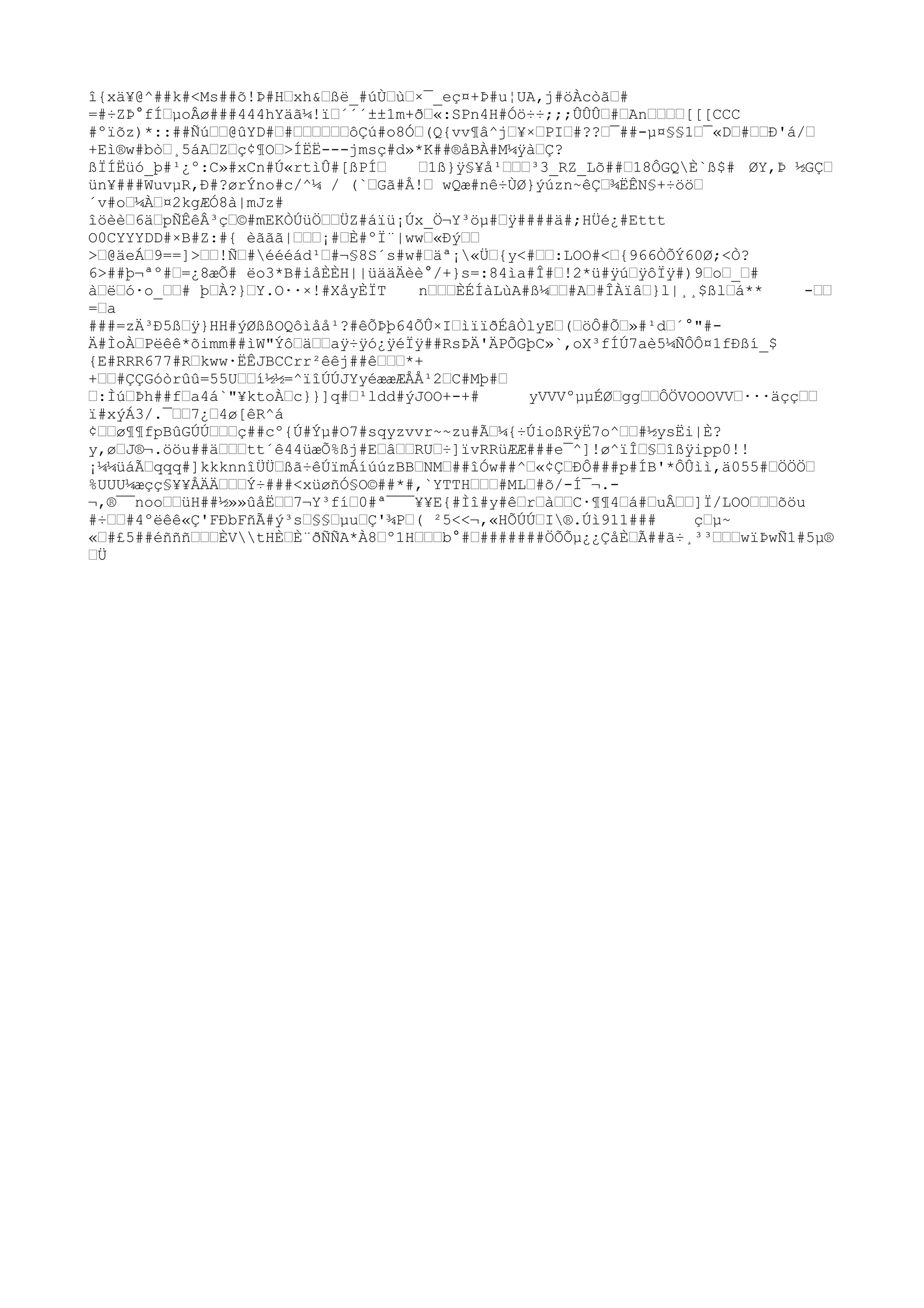 î{xä¥@^##k#<Ms##õ!Þ#HŽxh&Žßë_#úÙŽùŽ×¯_eç¤+Þ#u¦U
A,j#öÀcòãŽ#
=#÷ZÞ°fÍŽµoÂø###444hYäã¼!ïŽ´´´±±1m+ð
Ž«:SPn4H#Óö÷÷;;;ÛÛÛŽ#ŽAnŽŽŽŽ[[[CCC
#ºïõz)*::##ÑúŽŽ@ûYD#Ž#ŽŽŽŽŽŽôÇú#o8ÓŽ(Q{vv¶â^jŽ¥×ŽPIŽ#??Ž¯##-µ¤§§1Ž¯«DŽ#ŽŽÐ'á/Ž
+Eì®w#bòŽ¸5áAŽZŽç¢¶OŽ>ÍËË---jmsç#d»*K##®åBÀ#M¼ÿàŽÇ?
ßÏÍËüó_þ#¹¿º:C»#xCn#Ú«rtìÛ#[ßPÍŽ Ž1ß}ÿ§¥å¹ŽŽŽ³3_RZ_Lõ##Ž18ÔGQÈ`ß$# ØY,Þ ½GÇŽ
ün¥###WuvµR,Ð#?ørÝno#c/^¼ / (`ŽGã#Å!Ž wQæ#nê÷ÙØ}ýúzn~êÇŽ¾ËÊN§+÷ööŽ
´v#oŽ¼ÀŽ¤2kgÆÓ8à|mJz#
îöèèŽ6äŽpÑÊêÂ³çŽ©#mEKÒÚüÖŽŽÜZ#áïü¡Úx_Ö¬Y³öµ#Žÿ####ä#;HÜé¿#Ettt
O0CYYYDD#×B#Z:#{ èããã|ŽŽŽ¡#ŽÈ#ºÏ¨|wwŽ«ÐýŽŽ
>Ž@äeÁŽ9==]>ŽŽ!ÑŽ#éééád¹Ž#¬§8S´s#w#Žäª¡«ÜŽ{y<#ŽŽ:LOO#<Ž{966ÒÕÝ60Ø;<Ò?
6>##þ¬ªº#Ž=¿8æÕ# ëo3*B#iåÈÈH||üääÄèè°/+}s=:84ìa#Î#Ž!2*ü#ÿúŽÿôÏÿ#)9ŽoŽ_Ž#
àŽëŽó·o_ŽŽ# þŽÀ?}ŽY.O··×!#XåyÈÏT nŽŽŽÈÉÍàLùA#ß¼ŽŽ#AŽ#ÎÀïâŽ}l|¸¸$ßlŽá** -ŽŽ
=Ža
###=zÄ³Ð5ßŽÿ}HH#ýØßßOQôìåå¹?#êÕÞþ64ÕÛ×IŽìïïð
ÉâÒlyEŽ(ŽöÔ#ÕŽ»#¹dŽ´°"#-
Ä#ÌoÀŽPëêê*õimm##ìW"ÝôŽäŽŽaÿ÷ÿó¿ÿéÏÿ##RsÞÄ'ÄPÕGþC»`,oX³fÍÚ7aè5¼ÑÔÔ¤1fÐßí_$
{E#RRR677#RŽkww·ËÊJBCCrr²êêj##êŽŽŽ*+
+ŽŽ#ÇÇGóòrûû=55U
ŽŽí½½=^ïîÚÚJYyéææÆÅÅ¹2ŽC#Mþ#Ž
Ž:ÌúŽÞh##fŽa4á`"¥ktoÀŽc}}]q#Ž¹ldd#ýJOO+-+# yVVVºµµÉØŽggŽŽÔÖVOOOVVŽ···äççŽŽ
ï#xýÁ3/.¯ŽŽ7¿Ž4ø[êR^á
¢ŽŽø¶¶fpBûGÚÚŽŽŽç##cº{Ú#Ýµ#O7#sqyzvvr~~zu#ÃŽ¼{÷ÚioßRÿË7o^ŽŽ#½ysËi|È?
y,øŽJ®¬.ööu##äŽŽŽtt´ê44üæÕ%ßj#EŽâŽŽRU
Ž÷]ïvRRüÆÆ###e¯^]!ø^ïÎŽ§Žîßÿipp0!!
¡¼¼üáÃŽqqq#]kkknnîÜÜŽßã÷êÚïmÁíúúzBBŽNMŽ##îÓw##^Ž«¢ÇŽÐÔ###p#ÍB'*ÔÛìì,ä055#ŽÖÖÖŽ
%U
U
U
¼æçç§¥¥ÅÄÄŽŽŽÝ÷###<xüøñÓ§O©##*#,`YTTHŽŽŽ#MLŽ#õ/-Í¯¬.-
¬,®¯¯nooŽŽüH##½»»ûåËŽŽ7¬Y³fíŽ0#ª¯¯¯¥¥E{#Ìî#y#êŽrŽàŽŽC·¶¶4Žá#ŽuÂŽŽ]Ï/LOOŽŽŽõöu
#÷ŽŽ#4ºëêê«Ç'FÐbFñÃ#ý³sŽ§§ŽµuŽÇ'¾PŽ( ²5<<¬,«HÕÚÚŽI®.Úì911### çŽµ~
«Ž#£5##éñññŽŽŽÈVtHÈŽÈ¨ð
ÑÑA*À8Žº1HŽŽŽb°#Ž#######ÖÕÕµ¿¿ÇåÈŽÃ##ã÷¸³³ŽŽŽwïÞwÑ1#5µ®
ŽÜ
 