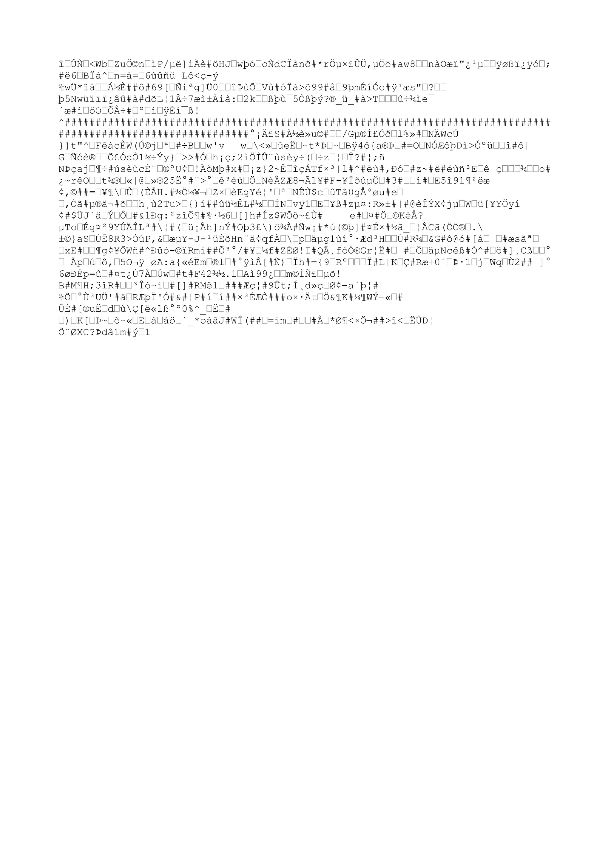 î™ÛÑ™<Wb™ZuÖ©n™ìP/µë]iÃè#öHJ™wþó™oÑdCÏànð#*rÖµ×£ÛÜ,µÖö#aw8™™nàOæï"¿¹µ™™ÿ
øßï¿ÿ
ó™;
#ë6™BÏà^™n=à=™6ùûñü Lô<ç-ý
%wÜ*îá™™Á½È##ô#69[™Ñiªg]Ü0™™îÞùÕ™Vù#óÏà>ô99#å™9þmÉíÓo#ÿ
¹æs"™?™™
þ5Nwüïïï¿âû#à#dõL¦1Â÷7æì±Àià:™2k™™ßþù¯5Òßþý?®_ü_#à>T™™™û÷¾ìe¯
´æ#í™öO™ÕÅ÷#™º™í™ÿ
Éí¯ß!
^###############################################################################
###############################°¡Ä£S#À½è»u©#™™/Gµ®Í£Óð™l%»#™NÄWcÚ
}}t"^™FêàcÈW(Ú©j™ª™#÷B™™w'v w™<»™ûeË™~t*Þ™~™Bÿ
4ô{a®Þ™#=O™NÓÆôþDì>Óºü™™î#ô|
G™Ñóè®™™Õ£ÓdÒ1¾÷Ýy}™>>#Ó™h¡ç;2ìÖÌÛ¨ùsèy÷(™÷z™¦™Î?#¦;ñ
NÞçaj™¶÷#úsèùcÉ¨™®ºU¢™!ÃòMþ#x#™¡z}2~Ê™îçÅTf×³|l#^#èù#,Ðó™#z~#ë#éùñ³E™ê ç™™™¾™™o#
¿~rêO™™t¾®™«|@™»®25Ë°#¨>°™ê³èù™Ö™NèÂZÆ8¬Ãl¥#F-¥ÎõúµÖ™#3#™™í#™E5î91¶²ëæ
¢,©##=™¥¶™Û™(ÈÅH.#¾Ö¼¥¬™Z×™èEgYé¦'™ª™NÊÙ$c™ûTâ0gÅºøu#e™
™,Òã#µ®ä¬#õ™™h¸ù2Tu>™{)í##ûü½ÊL#½™™ÍN™vÿ
1™E™¥ß#zµ¤:R»±#|#@èÎÝX¢jµ™W™ü[¥YÖyí
¢#$ÛJ`ä™Ý™Ô™#&1Ðg:²zîÕ¶#%·½6™[]h#Íz$WÕõ~£Ù# e#™¤#Ö™©KèÅ?
µTo™Ég¤²9YÚÄÎL³#¦#(™ü¡Âh]nÝ#Oþ3£)ö¾À#Ñw¡#*ú(©þ]#¤É×#½ã_™¦ÂCã(ÖÖ®™.
±©}aS™ÙÊ8R3>ÒúP,&™æµ¥-J-¹üÈõHn¨ä¢qfÀ™™p™äµg1ùí°·Æd³H™™Ù#R¾™&G#ô@ó#[á™ ™#æsãª™
™xE#™™¶g¢¥ÕWñ#^Ðûó-©ïRmi##Õ³°/#¥™¼f#ZÉØ!I#QÂ¸fóÓ®Gr¦Ë#™ #™Ö™äµNcêß#Ó^#™ö#]¸Cß™™°
™ Åp™ú™ô,™5O¬ÿ
 øA:a{«éËm™®l™#°ÿ
ìÂ[#Ñ)™Ïh#={9™Rº™™™Ï#L|K™Ç#Ræ+0´™Þ·1™j™Wq™Ù2## ]°
6øÐÉp=û™#¤t¿Ú7Å™Úw™#t#F42¾½.1™Aì99¿™™m©ÌÑ£™µõ!
B#M¶H;3îR#™™³Îó~i™#[]#RMêl™###Æç¦#9Ût;Í¸d»ç™Ø¢¬a´þ¦#
%Õ™°Ù³UÜ'#â™RÆþÏ'Ó#&#¦P#í™í##×³ÉÆÒ###o×·Ät™Ö&¶K#¼¶WÝ¬«™#
ÛÈ#[®uË™d™ùÇ[ë«lß°º0%^_™Ë™#
™)™K[™Þ~™õ~«™E™à™áö™`_*oáâJ#WÎ(##™=im™#™™#À™*Ø¶<×Ö¬##>î<™ËÙD¦
Õ¨ØXC?Þdâ1m#ý™1
 