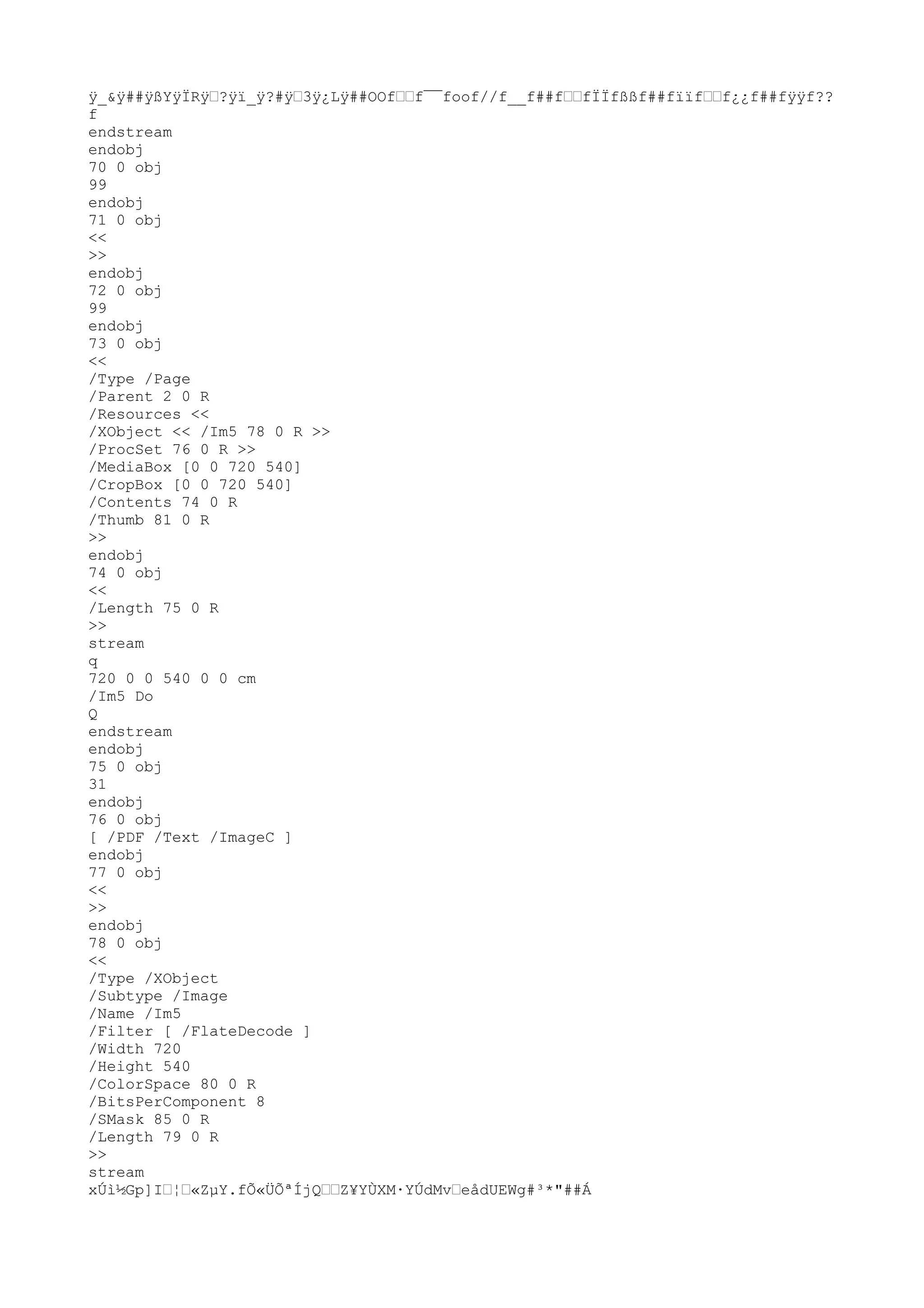 ÿ
_&ÿ
##ÿ
ßYÿ
ÏRÿ
™?ÿ
ï_ÿ
?#ÿ
™3ÿ
¿Lÿ
##OOf™™f¯¯foof//f__f##f™™fÏÏfßßf##fïïf™™f¿¿f##fÿ
ÿ
f??
f
endstream
endobj
70 0 obj
99
endobj
71 0 obj
<<
>>
endobj
72 0 obj
99
endobj
73 0 obj
<<
/Type /Page
/Parent 2 0 R
/Resources <<
/XObject << /Im5 78 0 R >>
/ProcSet 76 0 R >>
/MediaBox [0 0 720 540]
/CropBox [0 0 720 540]
/Contents 74 0 R
/Thumb 81 0 R
>>
endobj
74 0 obj
<<
/Length 75 0 R
>>
stream
q
720 0 0 540 0 0 cm
/Im5 Do
Q
endstream
endobj
75 0 obj
31
endobj
76 0 obj
[ /PDF /Text /ImageC ]
endobj
77 0 obj
<<
>>
endobj
78 0 obj
<<
/Type /XObject
/Subtype /Image
/Name /Im5
/Filter [ /FlateDecode ]
/Width 720
/Height 540
/ColorSpace 80 0 R
/BitsPerComponent 8
/SMask 85 0 R
/Length 79 0 R
>>
stream
xÚì½Gp]I™¦™«ZµY.fÕ«ÜÕªÍjQ™™Z¥YÙXM·YÚdMv™eådUEWg#³*"##Á
 