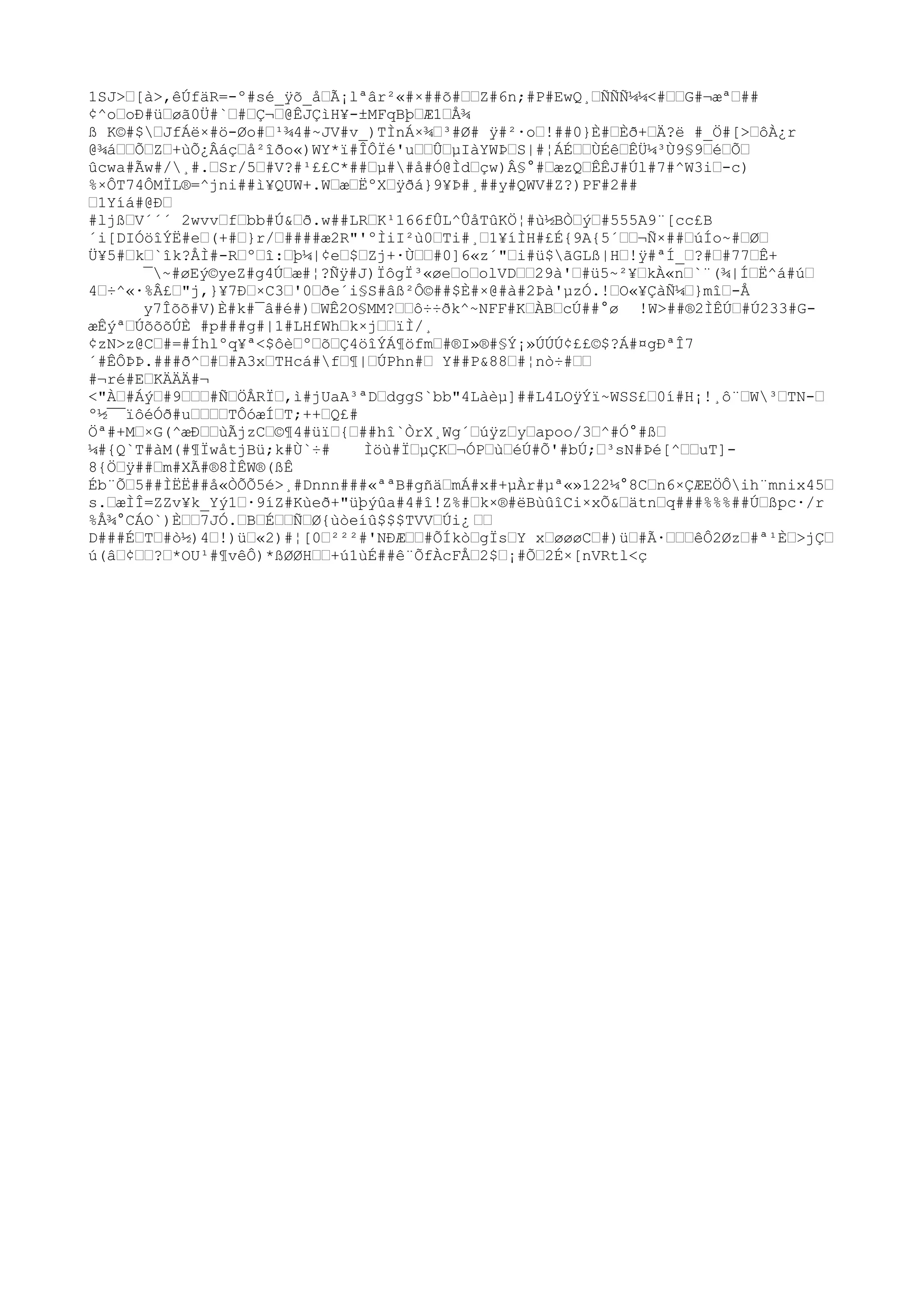 1SJ>…[à>,êÚfäR=-º#sé_ÿõ_å…Ã¡lªâr²«#×##õ#……Z#6n;#P#EwQ¸…ÑÑÑ¼¼<#……G#¬æª…##
¢^o…oÐ#ü…øã0Ü#`…#…Ç¬…@ÊJÇìH¥-±MFqBþ…Æ1…Å¾
ß K©#$…JfÁë×#ö-Øo#…¹¾4#~JV#v_)TÌnÁ×¾…³#Ø# ÿ#²·o…!##0}È#…Èð+…Ä?ë #_Ö#[>…ôÀ¿r
@¾á……Õ…Z…+ùÕ¿Âáç…å²îðo«)WY*ï#ÎÔÏé'u……Û…µIàYWÞ…S|#¦ÁÉ……ÙÉê…ÊÜ¼³Ù9§9…é…Õ…
ûcwa#Ãw#/
¸#.…Sr/
5…#V?#¹££C*##…µ##å#Ó@Ìd…çw)Â§°#…æzQ…ÊÊJ#Úl#7#^W3i…-c)
%×ÔT74ÔMÏL®=^jni##ì¥QUW+.W…æ…ËºX…ÿðá}9¥Þ#¸##y#QWV#Z?)PF#2##
…1Yíá#@Ð…
#ljß…V´´´ 2wvv…f…bb#Ú&…ð.w##LR…K¹166fÛL^ÛåTûKÖ¦#ù½BÒ…ý…#555A9¨[cc£B
´i[DIÓöîÝË#e…(+#…}r/
…####æ2R"'ºÌiI²ù0…Ti#¸…1¥íÌH#£É{9A{5´……¬Ñ×##…úÍo~#…Ø…
Ü¥5#…k…`îk?ÅÌ#-R…º…î:…þ¼|¢e…$…Zj+·Ù……#0]6«z´"…i#ü$ãGLß|H…!ÿ#ªÍ_…?#…#77…Ê+
¯~#øEý©yeZ#g4Ú…æ#¦?Ñÿ#J)ÏôgÏ³«øe…o…olVD……29à'…#ü5~²¥…kÀ«n…`¨(¾|Í…Ë^á#ú…
4…÷^«·%Â£…"j,}¥7Ð…×C3…'0…ðe´i§S#âß²Ô©##$È#×@#à#2Þà'µzÓ.!…O«¥ÇàÑ¼…}mî…-Å
y7Îõõ#V)È#k#¯â#é#)…WÊ2O§MM?……ô÷÷ðk^~NFF#K…ÀB…cÚ##°ø !W>##®2ÌÊÚ…#Ú233#G-
æÊýª…ÚõõõÚÈ #p###g#|1#LHfWh…k×j……ïÌ/
¸
¢zN>z@C…#=#Íhlºq¥ª<$ôè…º…õ…Ç4öîÝÁ¶öfm…#®I»®#§Ý¡»ÚÚÚ¢££©$?Á#¤gÐªÎ7
´#ÊÔÞÞ.###ð^…#…#A3x…THcá#f…¶|…ÚPhn#… Y##P&88…#¦nò
÷#……
#¬ré#E…KÄÄÄ#¬
<"À…#Áý…#9………#Ñ…ÖÅRÏ…,ì#jUaA³ªD…dggS`bb"4Làèµ]##L4LOÿÝï~WSS£…0í#H¡!¸ô¨…W³…TN-…
º½¯¯ïôéÓð#u…………TÔóæÍ…T;++…Q£#
Öª#+M…×G(^æÐ……ùÃjzC…©¶4#üï…{…##hî`ÒrX¸Wg´…úÿz…y…apoo/
3…^#Ó°#ß…
¼#{Q`T#àM(#¶ÏwåtjBü;k#Ù`÷# Ìöù#Ï…µÇK…¬ÓP…ù…éÚ#Õ'#bÚ;…³sN#Þé[^……uT]-
8{Ö…ÿ##…m#XÃ#®8ÌÊW®(ßÊ
Éb¨Õ…5##ÌËË##å«ÒÕÕ5é>¸#Dnnn###«ªªB#gñä…mÁ#x#+µÀr#µª«»122¼°8C…n6×ÇÆEÖÔih¨mnix45…
s.…æÌÎ=ZZv¥k_Yý1…·9íZ#Kùeð+"üþýûa#4#î!Z%#…k×®#ëBùûîCi×xÕ&…ätn…q###%%%##Ú…ßpc·/
r
%Å¾°CÁO`)È……7JÓ.…B…É……Ñ…Ø{ùò
eíû$$$TVV…Úi¿ ……
D###É…T…#ò
½)4…!)ü…«2)#¦[0…²²²#'NÐÆ……#ÕÍkò
…gÏs…Y x…øøøC…#)ü…#Ã·………êÔ2Øz…#ª¹È…>jÇ…
ú(â…¢……?…*OU¹#¶vêÔ)*ßØØH……+ú1ùÉ##ê¨ÕfÀcFÅ…2$…¡#Õ…2É×[nVRtl<ç
 